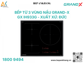 Bếp từ 3 vùng nấu Grand X GX IH933G - Made In Germany